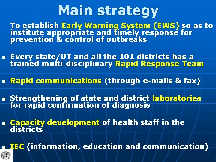 Main strategy To establish Early Warning System (EWS) so as to institute appropriate and