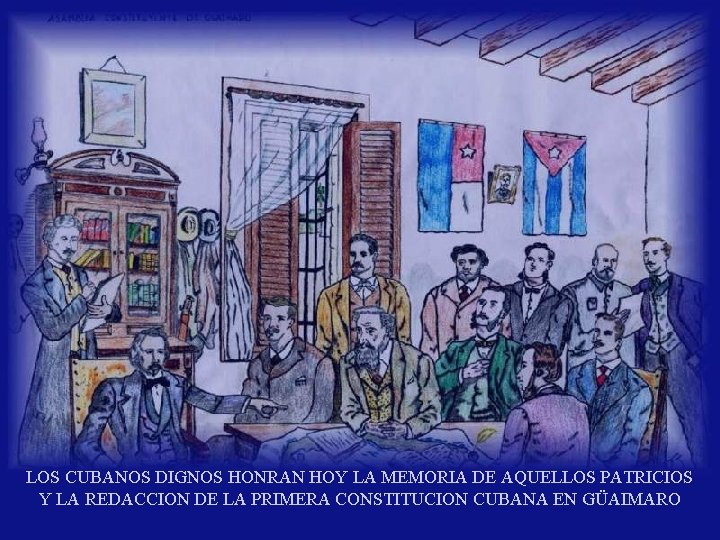 LOS CUBANOS DIGNOS HONRAN HOY LA MEMORIA DE AQUELLOS PATRICIOS Y LA REDACCION DE