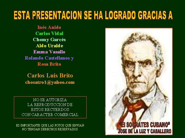 Inés Anido Carlos Vidal Chomy Garcés Aldo Uralde Emma Vasallo Rolando Castellanos y Rosa