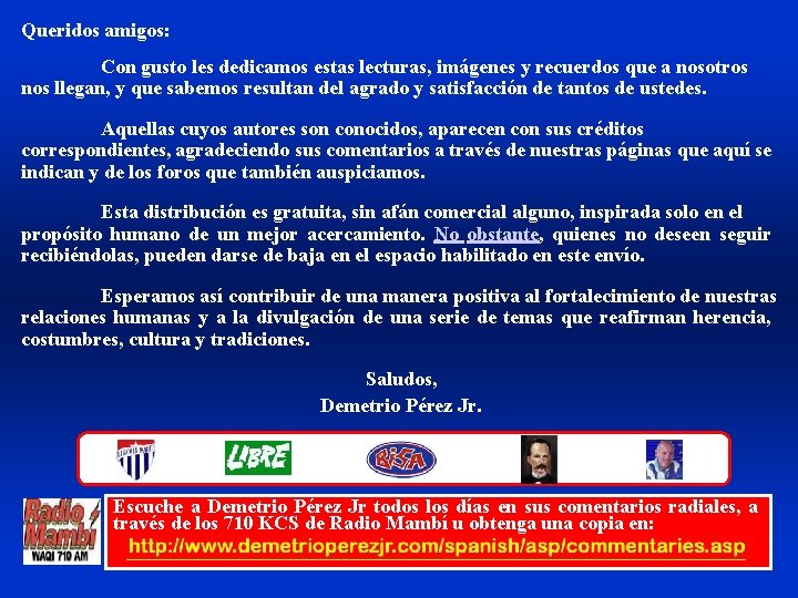 Queridos amigos: Con gusto les dedicamos estas lecturas, imágenes y recuerdos que a nosotros