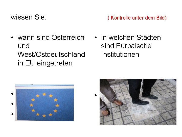 wissen Sie: ( Kontrolle unter dem Bild) • wann sind Österreich und West/Ostdeutschland in