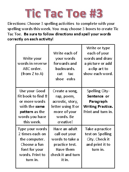 Tic Tac Toe #3 Directions: Choose 3 spelling activities to complete with your spelling