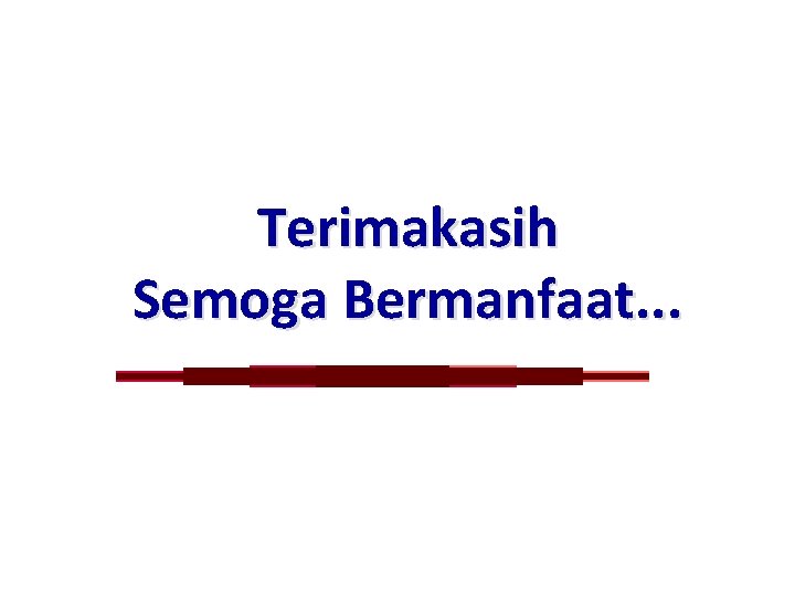 Terimakasih Semoga Bermanfaat. . . 