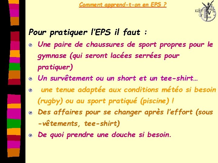 Comment apprend-t-on en EPS ? Pour pratiquer l’EPS il faut : Une paire de