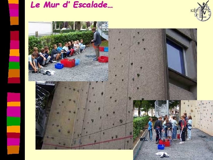 Le Mur d’ Escalade… 