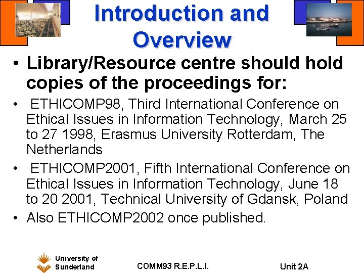 Introduction and Overview • Library/Resource centre should hold copies of the proceedings for: •