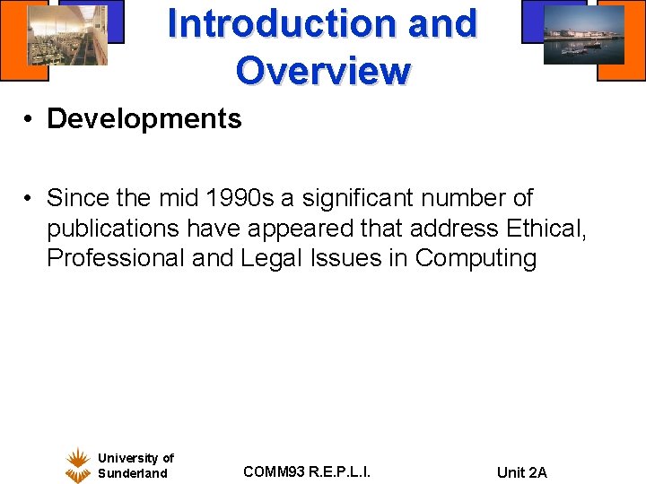 Introduction and Overview • Developments • Since the mid 1990 s a significant number