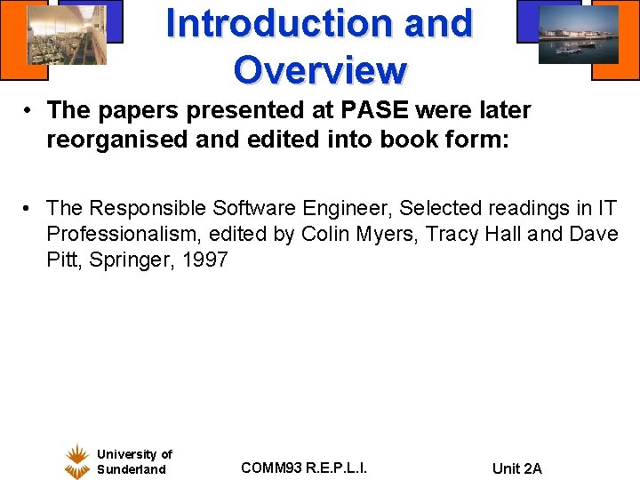 Introduction and Overview • The papers presented at PASE were later reorganised and edited