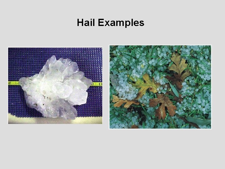 Hail Examples 