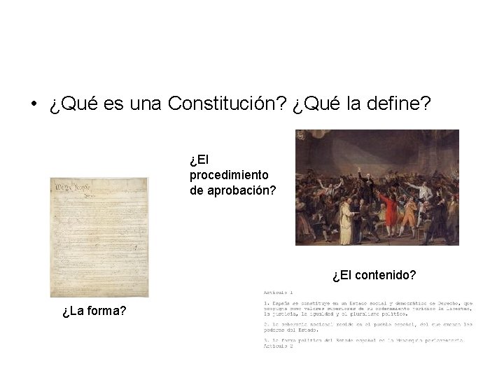 • ¿Qué es una Constitución? ¿Qué la define? ¿El procedimiento de aprobación? ¿El