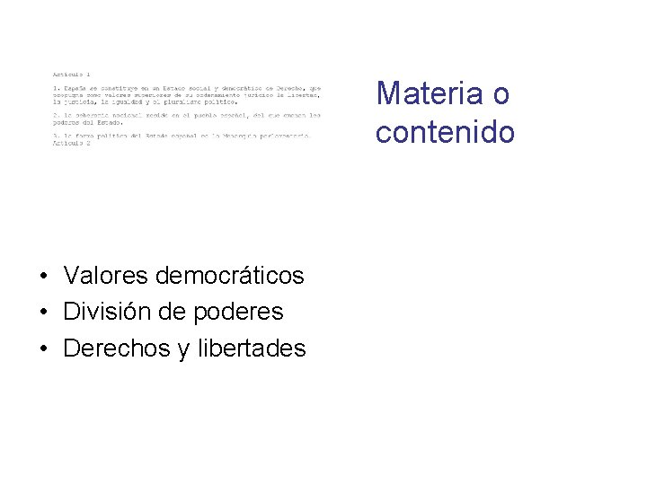 Materia o contenido • Valores democráticos • División de poderes • Derechos y libertades