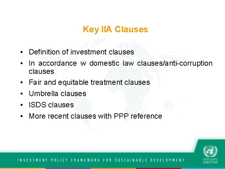 Key IIA Clauses • Definition of investment clauses • In accordance w domestic law