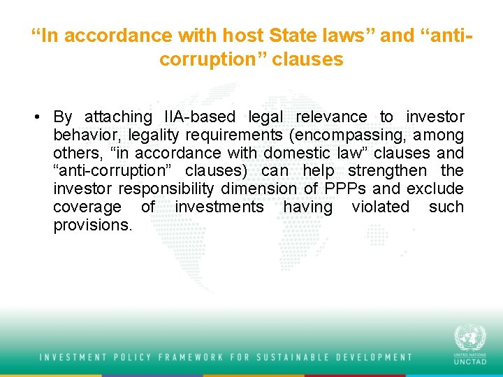 “In accordance with host State laws” and “anticorruption” clauses • By attaching IIA-based legal