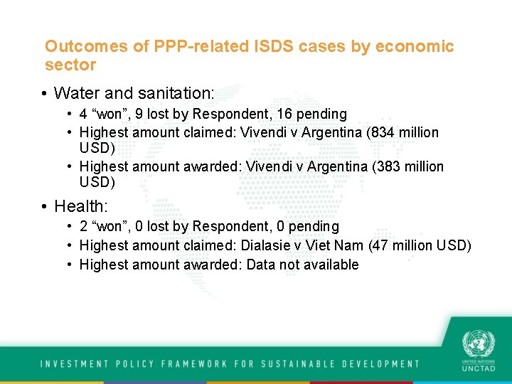 Outcomes of PPP-related ISDS cases by economic sector • Water and sanitation: • 4