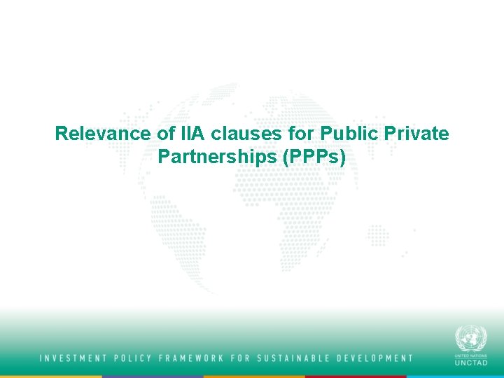 Relevance of IIA clauses for Public Private Partnerships (PPPs) 