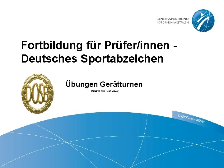 Fortbildung für Prüfer/innen Deutsches Sportabzeichen Übungen Gerätturnen (Stand Februar 2020) 