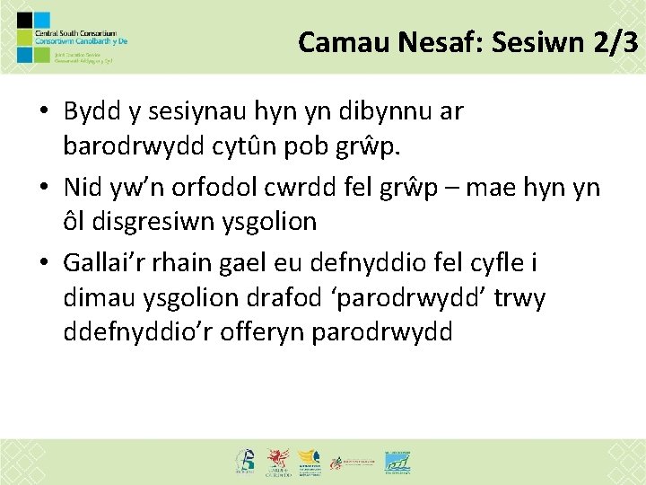 Camau Nesaf: Sesiwn 2/3 • Bydd y sesiynau hyn yn dibynnu ar barodrwydd cytûn