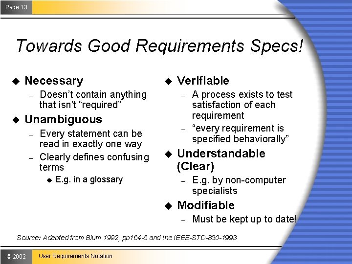 Page 13 Towards Good Requirements Specs! u Necessary – u u Doesn’t contain anything