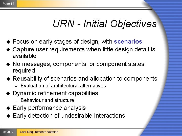 Page 18 URN - Initial Objectives u u Focus on early stages of design,