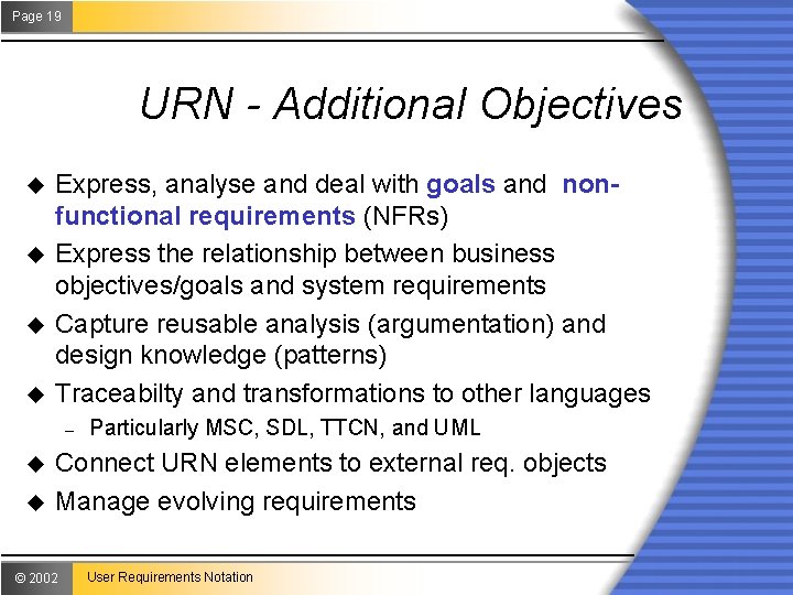 Page 19 URN - Additional Objectives u u Express, analyse and deal with goals