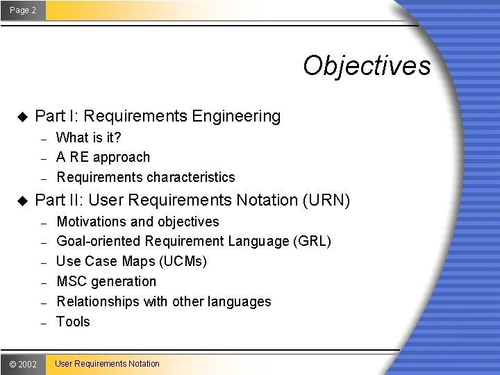 Page 2 Objectives u Part I: Requirements Engineering – – – u What is