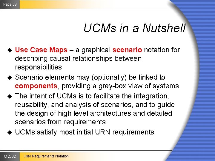 Page 26 UCMs in a Nutshell u u Use Case Maps – a graphical