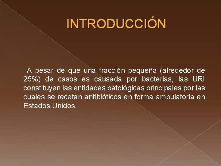 INTRODUCCIÓN A pesar de que una fracción pequeña (alrededor de 25%) de casos es