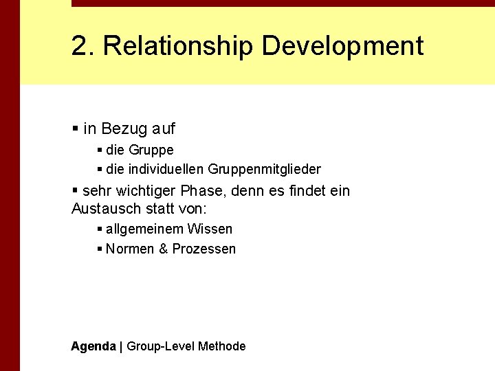 2. Relationship Development § in Bezug auf § die Gruppe § die individuellen Gruppenmitglieder