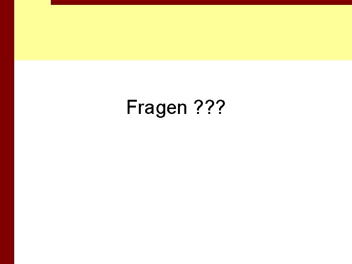 Fragen ? ? ? 