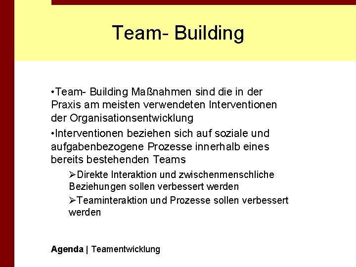 Team- Building • Team- Building Maßnahmen sind die in der Praxis am meisten verwendeten