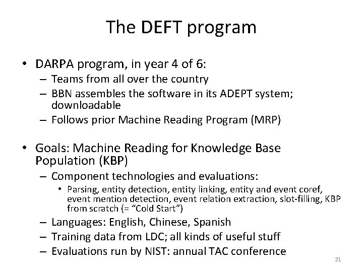 The DEFT program • DARPA program, in year 4 of 6: – Teams from