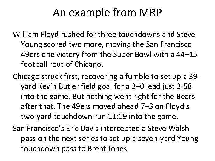 An example from MRP William Floyd rushed for three touchdowns and Steve Young scored