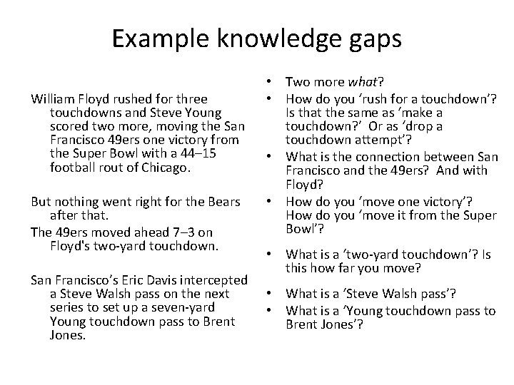 Example knowledge gaps William Floyd rushed for three touchdowns and Steve Young scored two