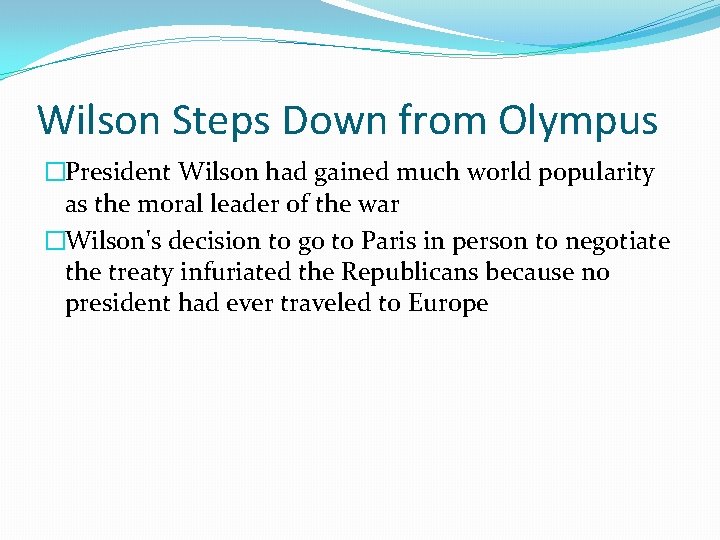 Wilson Steps Down from Olympus �President Wilson had gained much world popularity as the