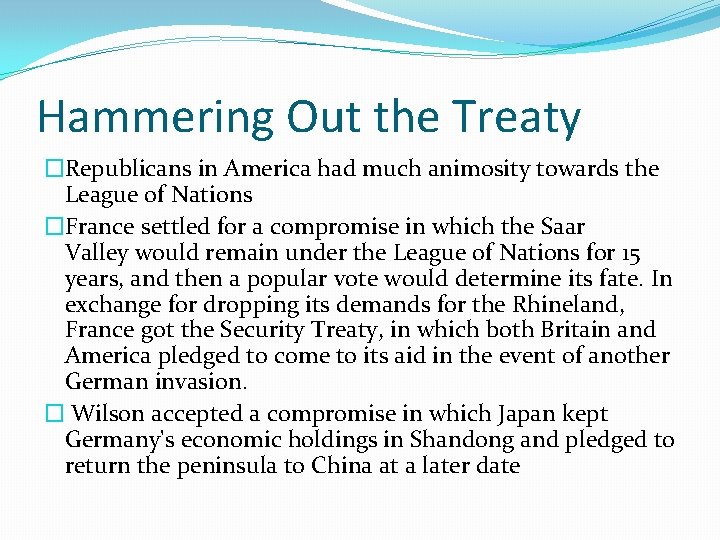 Hammering Out the Treaty �Republicans in America had much animosity towards the League of