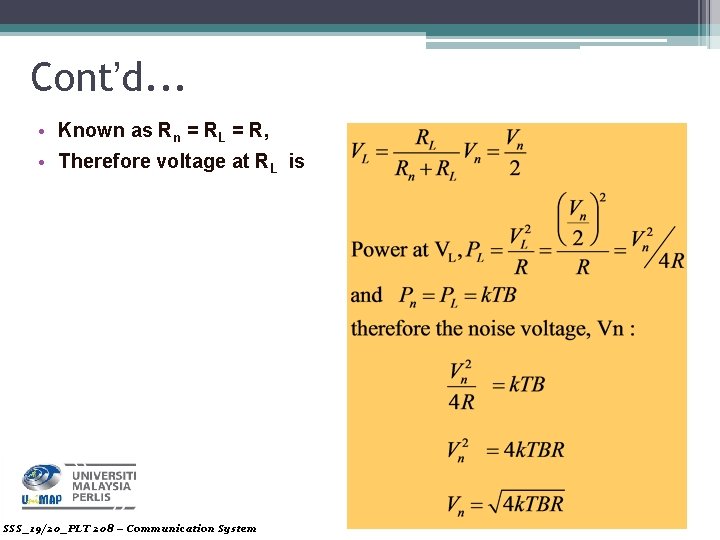 Cont’d. . . • Known as Rn = RL = R, • Therefore voltage