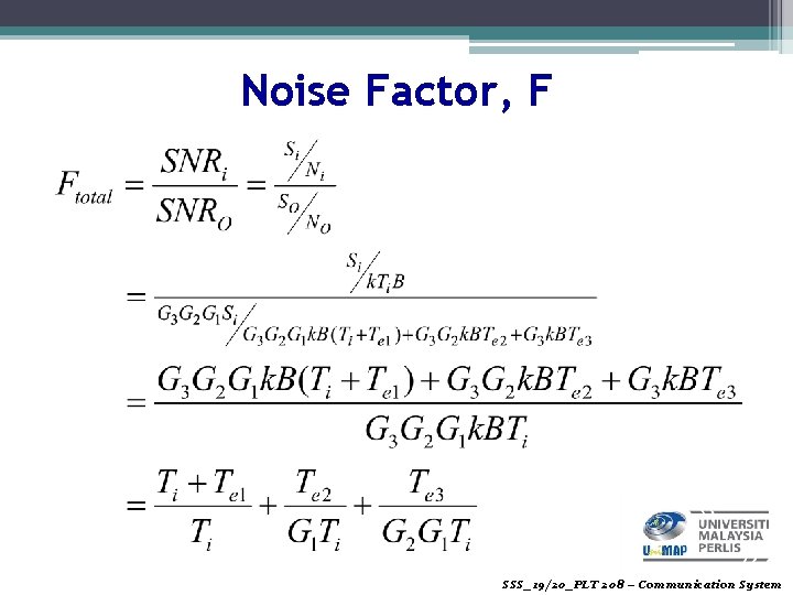 Noise Factor, F SSS_19/20_PLT 208 – Communication System 