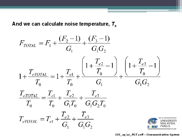 And we can calculate noise temperature, Te SSS_19/20_PLT 208 – Communication System 