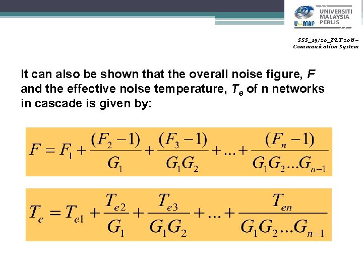 SSS_19/20_PLT 208 – Communication System It can also be shown that the overall noise