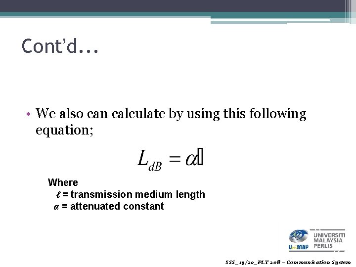 Cont’d. . . • We also can calculate by using this following equation; Where