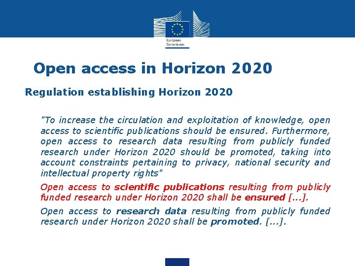 Open access in Horizon 2020 Regulation establishing Horizon 2020 "To increase the circulation and