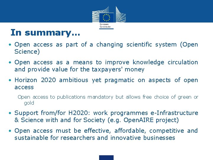 In summary… • Open access as part of a changing scientific system (Open Science)