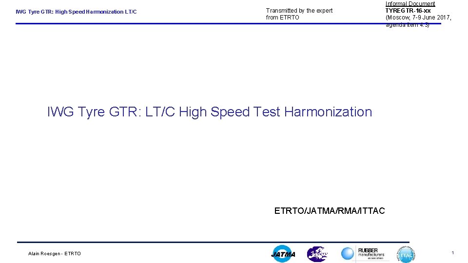 IWG Tyre GTR: High Speed Harmonization LT/C Transmitted by the expert from ETRTO Informal