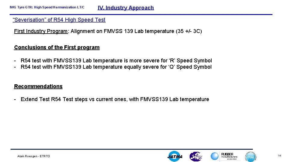 IWG Tyre GTR: High Speed Harmonization LT/C IV. Industry Approach “Severisation” of R 54