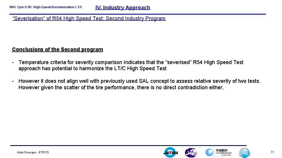 IWG Tyre GTR: High Speed Harmonization LT/C IV. Industry Approach “Severisation” of R 54