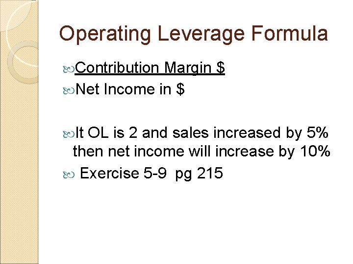 Operating Leverage Formula Contribution Margin $ Net Income in $ It OL is 2