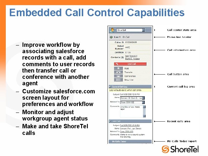Embedded Call Control Capabilities – Improve workflow by associating salesforce records with a call,
