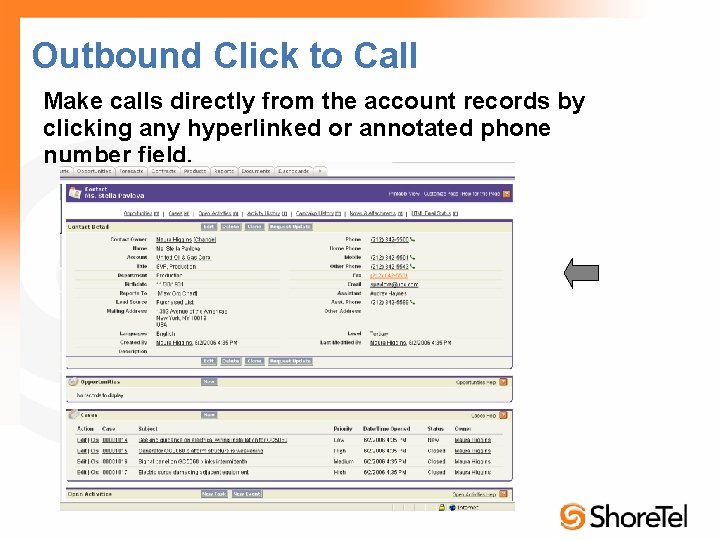 Outbound Click to Call Make calls directly from the account records by clicking any