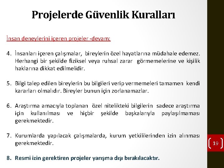 Projelerde Güvenlik Kuralları İnsan deneylerini içeren projeler -devam: 4. İnsanları içeren çalışmalar, bireylerin özel