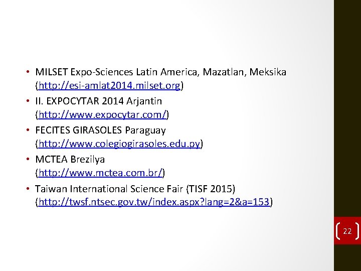  • MILSET Expo-Sciences Latin America, Mazatlan, Meksika (http: //esi-amlat 2014. milset. org) •